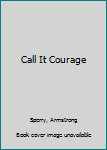 Hardcover Call It Courage Book