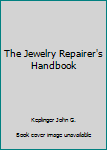 Hardcover The Jewelry Repairer's Handbook Book