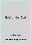 Paperback Bold Under God Book
