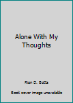 Hardcover Alone With My Thoughts Book
