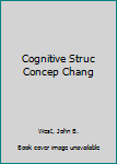 Hardcover Cognitive Struc Concep Chang Book