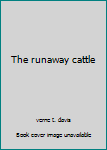 Hardcover The runaway cattle Book
