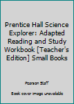 Paperback Prentice Hall Science Explorer: Adapted Reading and Study Workbook [Teacher's Edition] Small Books Book