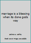 Mass Market Paperback marriage is a blessing when its done gods way Book