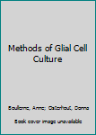 Hardcover Methods of Glial Cell Culture Book