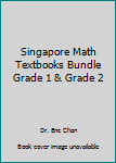 Unknown Binding Singapore Math Textbooks Bundle Grade 1 & Grade 2 Book