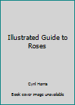 Paperback Illustrated Guide to Roses Book