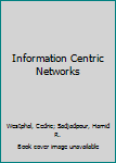 Hardcover Information Centric Networks Book