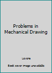 Hardcover Problems in Mechanical Drawing Book