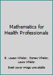 Paperback Mathematics for Health Professionals Book