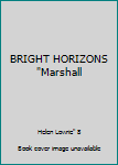 BRIGHT HORIZONS "Marshall