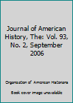 Paperback Journal of American History, The: Vol. 93, No. 2, September 2006 Book