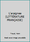 Pocket Book L'araignee (LITTÉRATURE FRANÇAISE) [French] Book