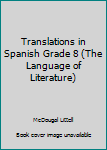 Paperback Translations in Spanish Grade 8 (The Language of Literature) Book