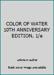 Unknown Binding COLOR OF WATER 10TH ANNIVERSARY EDITION, 1/e Book