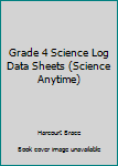 Paperback Grade 4 Science Log Data Sheets (Science Anytime) Book