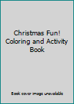 Paperback Christmas Fun! Coloring and Activity Book