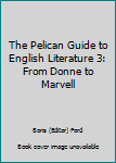 Mass Market Paperback The Pelican Guide to English Literature 3: From Donne to Marvell Book