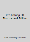 Pro Fishing 3D Tournament Edition