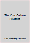 Hardcover The Civic Culture Revisited Book