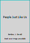 Hardcover People Just Like Us Book