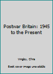 Paperback Postwar Britain: 1945 to the Present Book