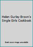 Hardcover Helen Gurley Brown's Single Girls Cookbook Book