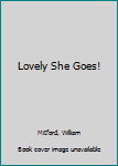 Paperback Lovely She Goes! Book