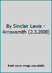 By Sinclair Lewis - Arrowsmith (2.3.2008)