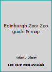 Unknown Binding Edinburgh Zoo: Zoo guide & map Book