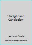 Unknown Binding Starlight and Candleglow Book