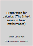 Hardcover Preparation for calculus (The Intext series in basic mathematics) Book