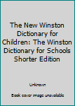 Hardcover The New Winston Dictionary for Children: The Winston Dictionary for Schools Shorter Edition Book
