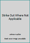 Unknown Binding Strike Out Where Not Applicable Book