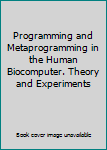 Paperback Programming and Metaprogramming in the Human Biocomputer. Theory and Experiments Book