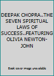 DEEPAK CHOPRA..THE SEVEN SPIRITUAL LAWS OF SUCCESS..FEATURING OLIVIA NEWTON-JOHN