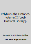 Polybius, the Histories, volume II [Loeb Classical Library].