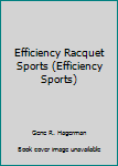 Paperback Efficiency Racquet Sports (Efficiency Sports) Book