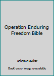 Unknown Binding Operation Enduring Freedom Bible Book