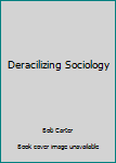Deracilizing Sociology