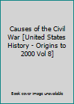 DVD Causes of the Civil War [United States History - Origins to 2000 Vol 8] Book