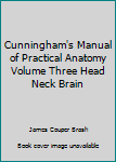 Hardcover Cunningham's Manual of Practical Anatomy Volume Three Head Neck Brain Book