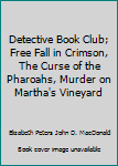 Detective Book Club; Free Fall in Crimson, The Curse of the Pharoahs, Murder on Martha's Vineyard