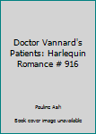 Unknown Binding Doctor Vannard's Patients: Harlequin Romance # 916 Book