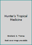 Hardcover Hunter's Tropical Medicine Book