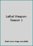 Lethal Weapon: Season 1