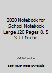 2020 Notebook for School Notebook Large 120 Pages 8. 5 X 11 Inche