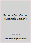 Paperback Escena Con Cartas (Spanish Edition) [Spanish] Book