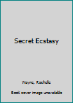 Mass Market Paperback Secret Ecstasy Book