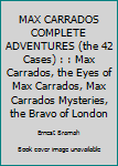 Paperback MAX CARRADOS COMPLETE ADVENTURES (the 42 Cases) : : Max Carrados, the Eyes of Max Carrados, Max Carrados Mysteries, the Bravo of London Book